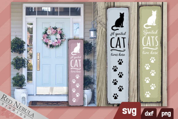 A Spoiled Cat Lives Here Tall Porch Sign