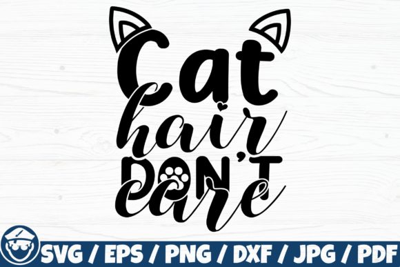Cat Hair Don't Care, Hair Do Not Care