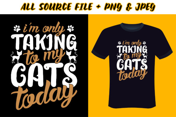 Cat T-shirt Design - I'm Only Taking To