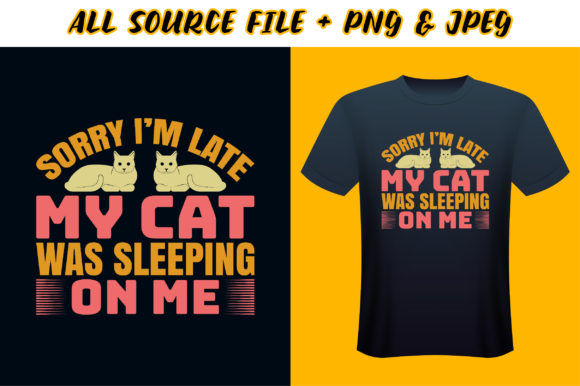 Cat T-shirt Design - Sorry I m Late