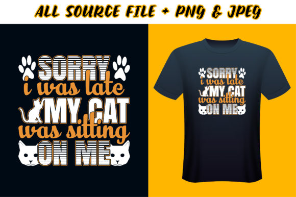 Cat T-shirt Design - Sorry I Was Late