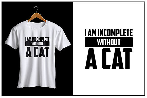 I Am Incomplete Without a Cat