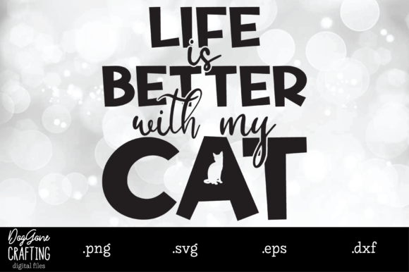 Life is Better with My Cat